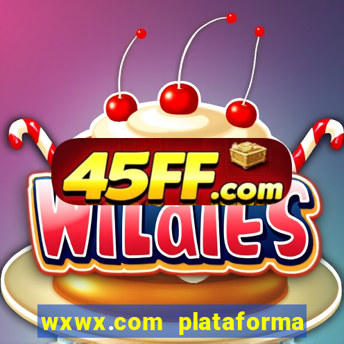 wxwx.com plataforma de jogos